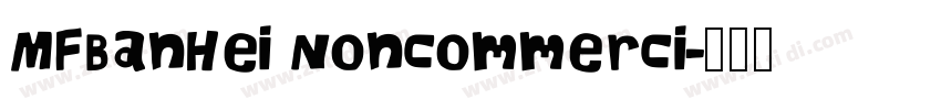 MFBanHei Noncommerci字体转换